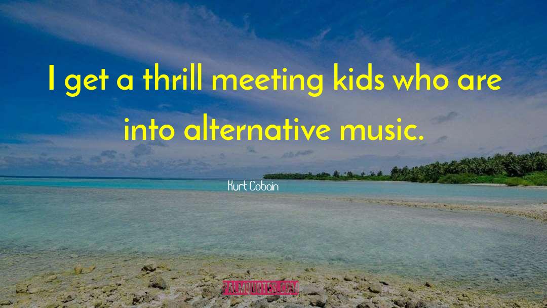 Alternative Music quotes by Kurt Cobain