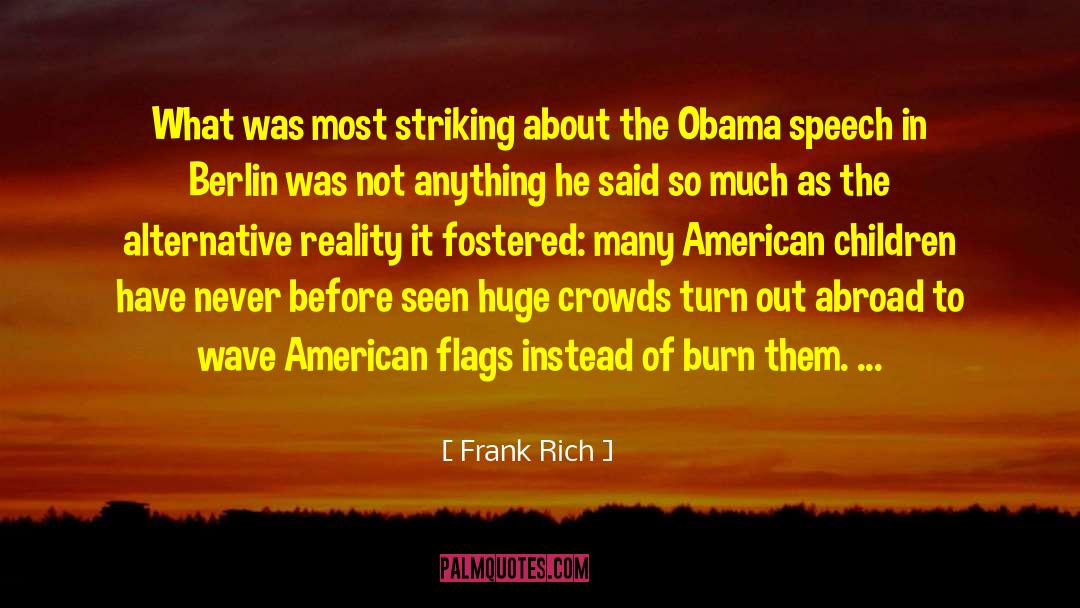 Alternative Reality quotes by Frank Rich
