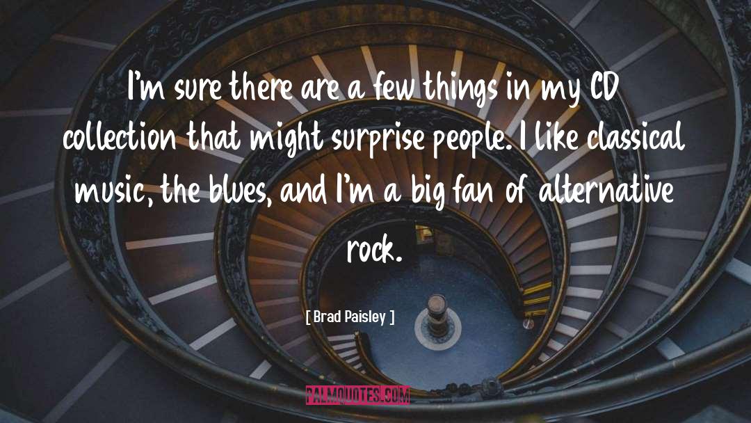 Alternative Rock quotes by Brad Paisley