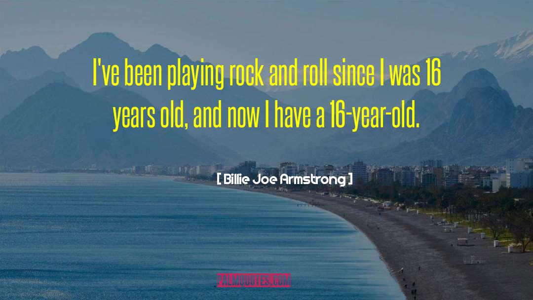 Alternative Rock Rock And Roll quotes by Billie Joe Armstrong