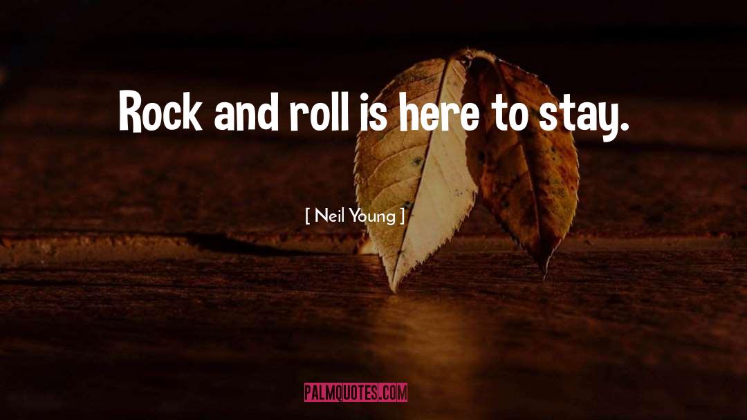 Alternative Rock Rock And Roll quotes by Neil Young