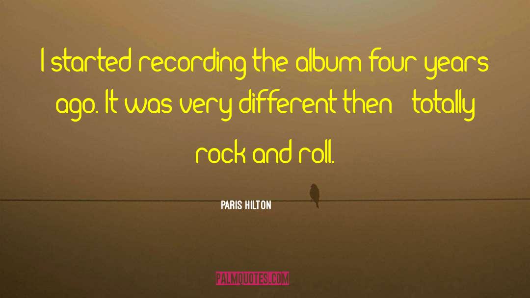 Alternative Rock Rock And Roll quotes by Paris Hilton