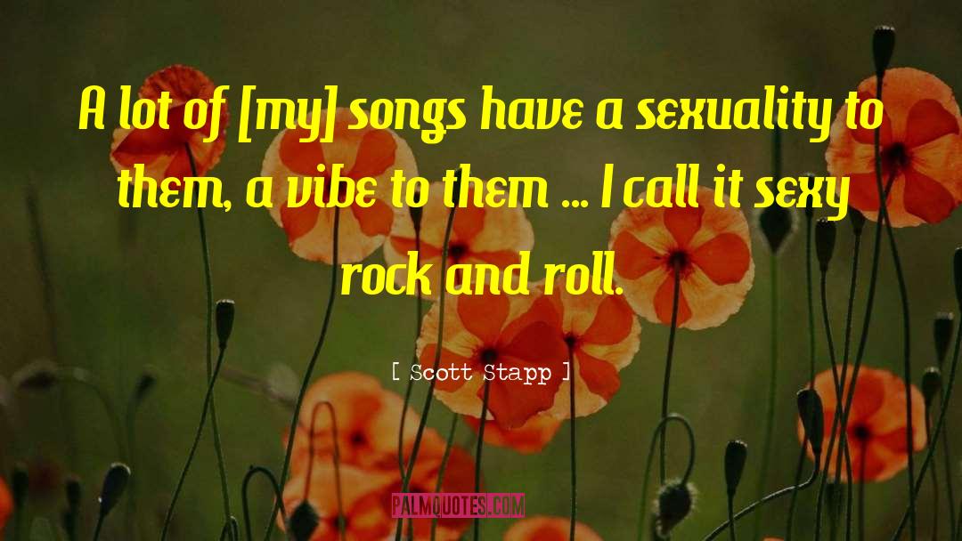 Alternative Rock Rock And Roll quotes by Scott Stapp