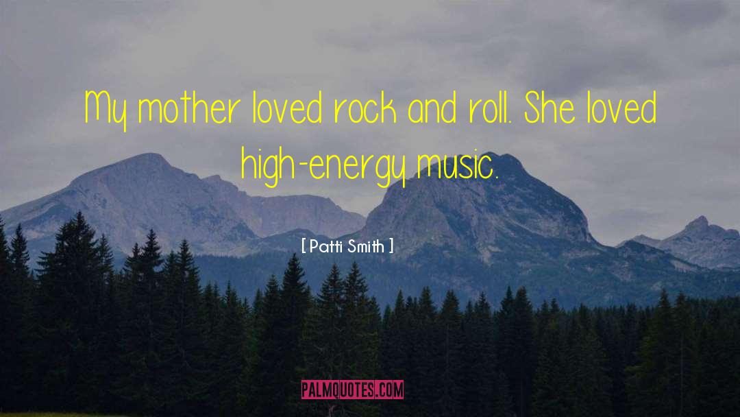 Alternative Rock Rock And Roll quotes by Patti Smith