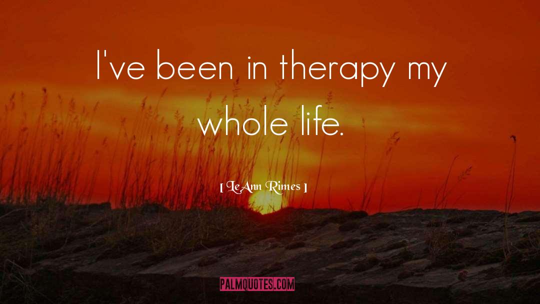 Alternative Therapy quotes by LeAnn Rimes