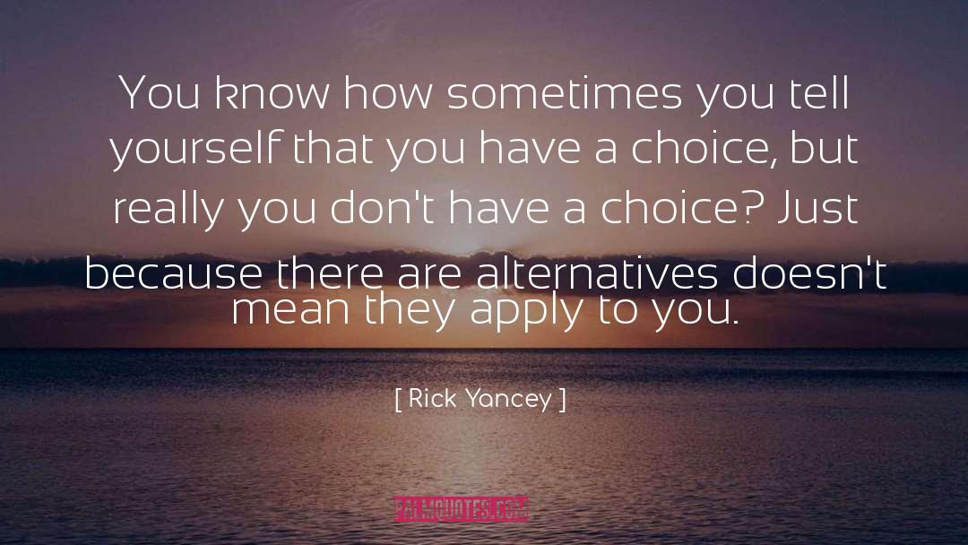 Alternatives quotes by Rick Yancey