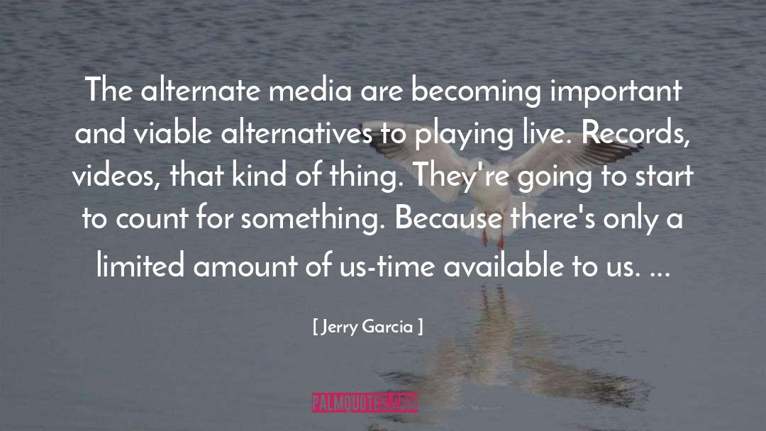 Alternatives quotes by Jerry Garcia