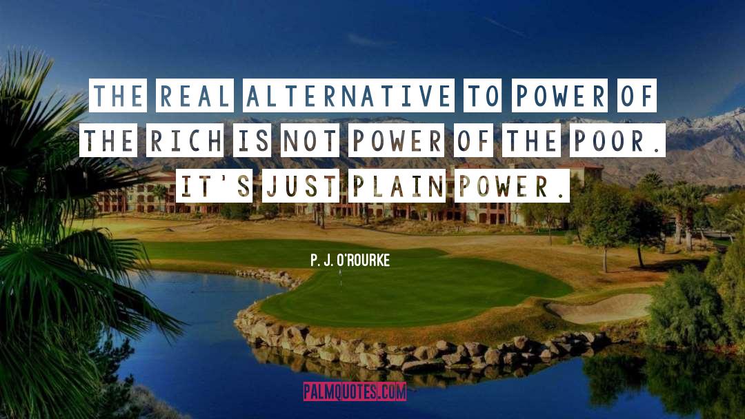 Alternatives quotes by P. J. O'Rourke