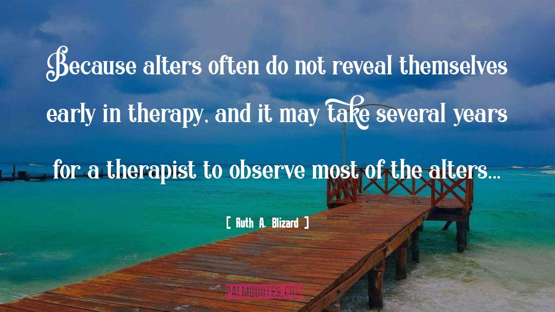 Alters quotes by Ruth A. Blizard