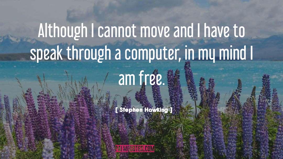 Although quotes by Stephen Hawking