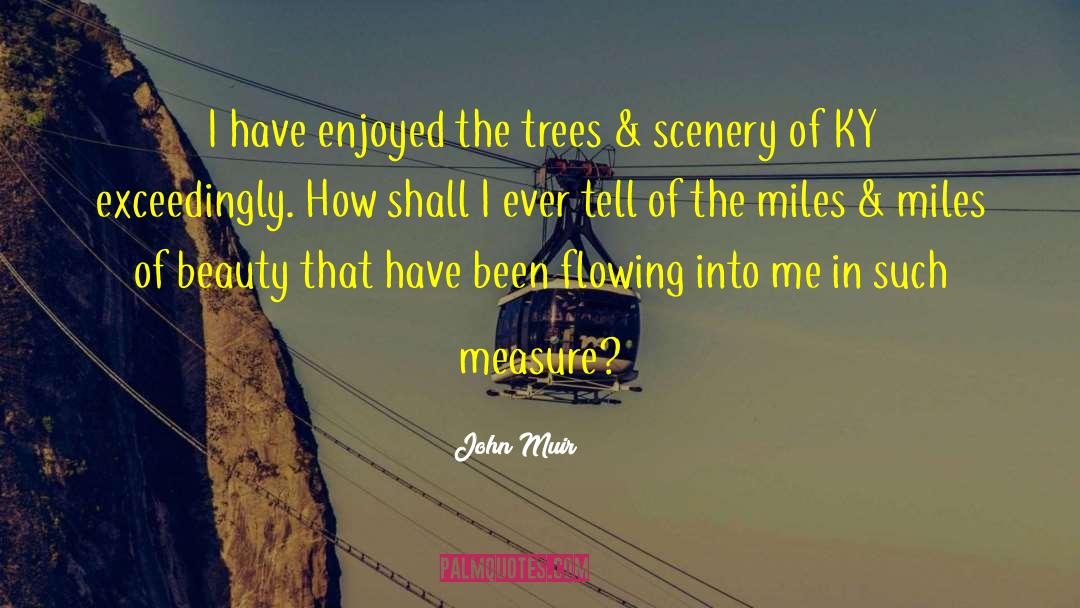 Although Were Miles Apart quotes by John Muir