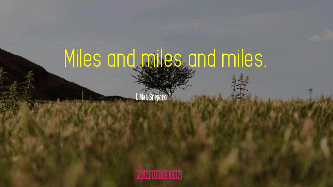 Although Were Miles Apart quotes by Alan Shepard