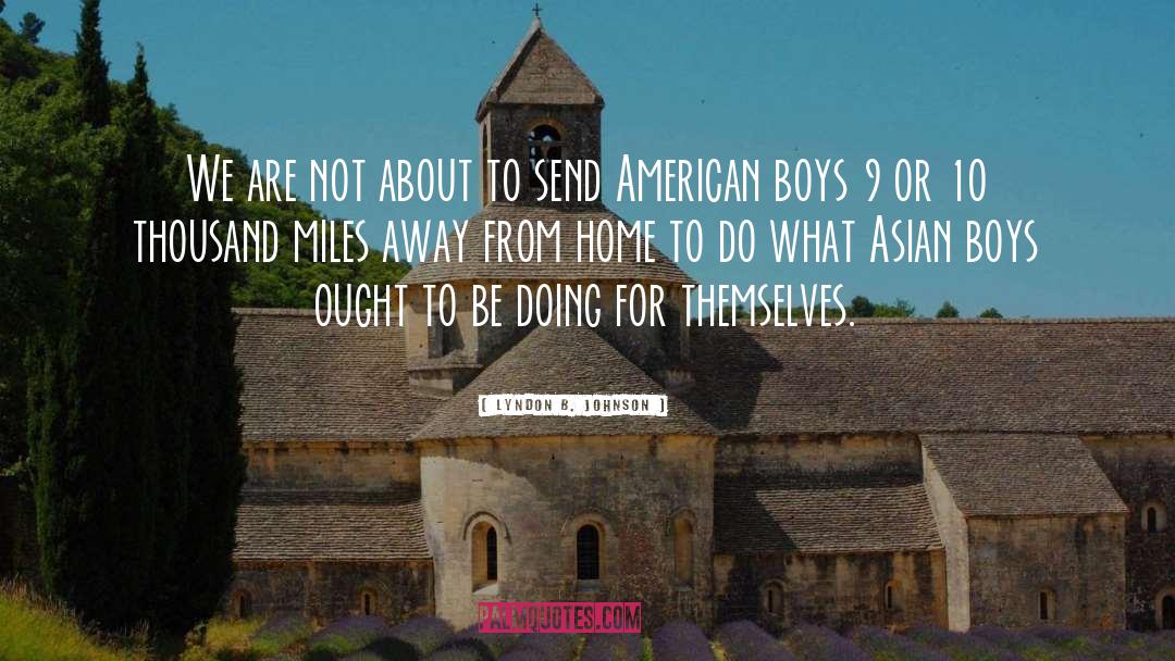 Although Were Miles Apart quotes by Lyndon B. Johnson