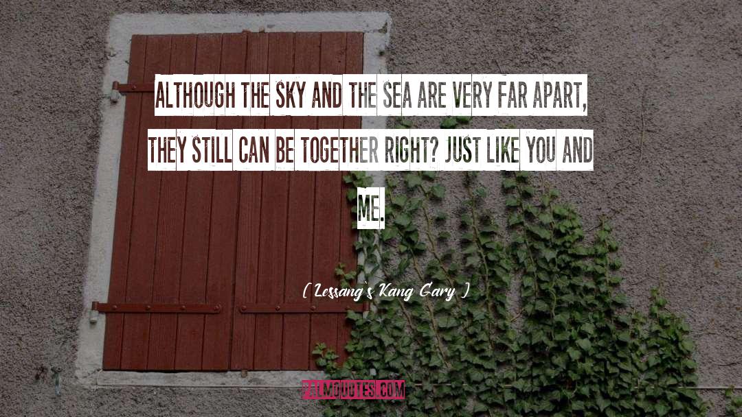 Although Were Miles Apart quotes by Lessang's Kang Gary