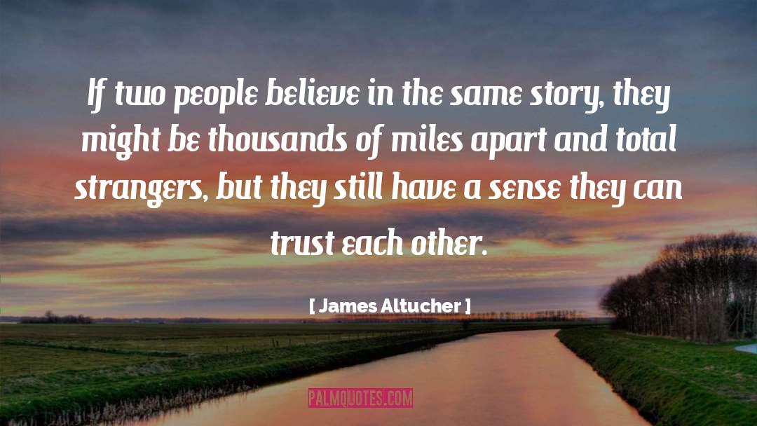 Although Were Miles Apart quotes by James Altucher