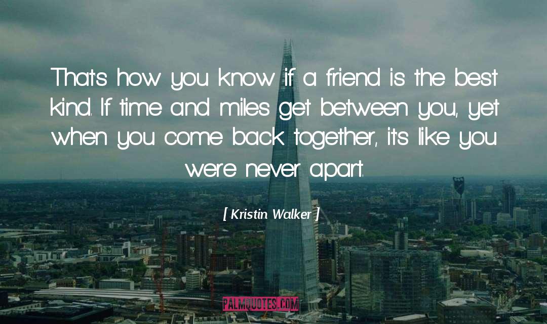 Although Were Miles Apart quotes by Kristin Walker