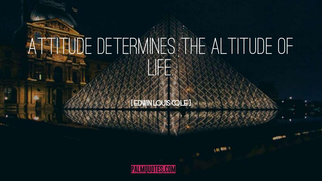 Altitude Of Life quotes by Edwin Louis Cole