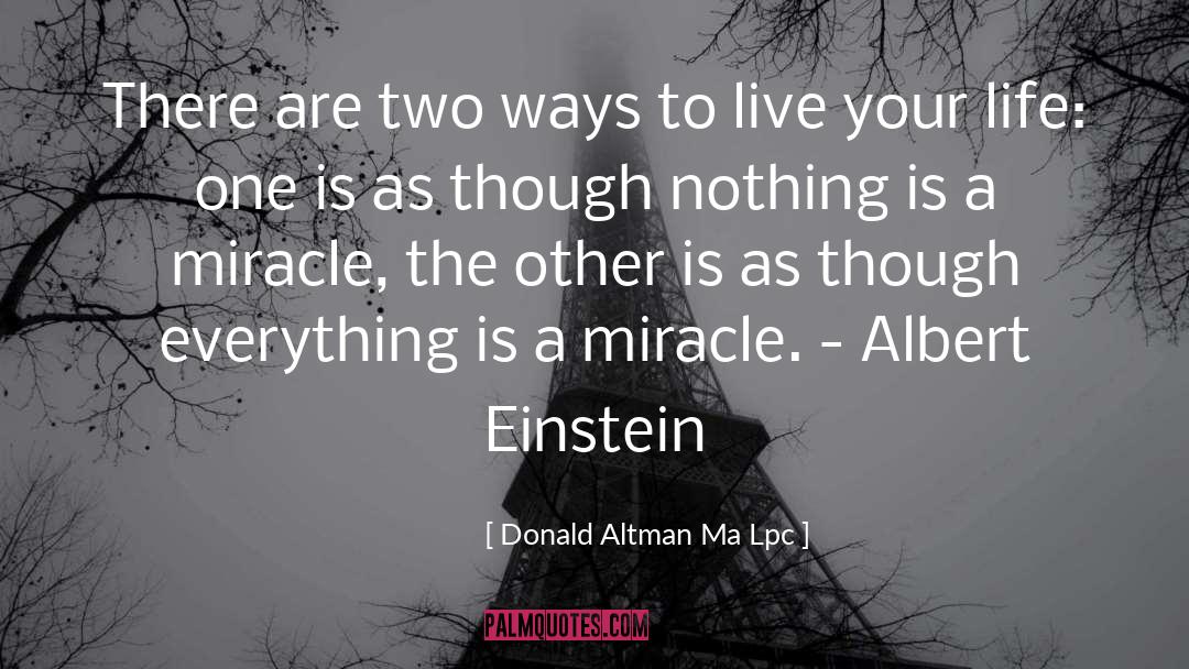 Altman quotes by Donald Altman Ma Lpc
