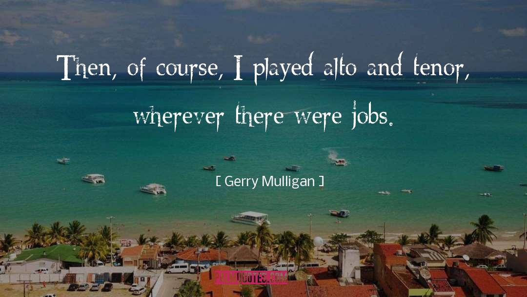 Alto quotes by Gerry Mulligan