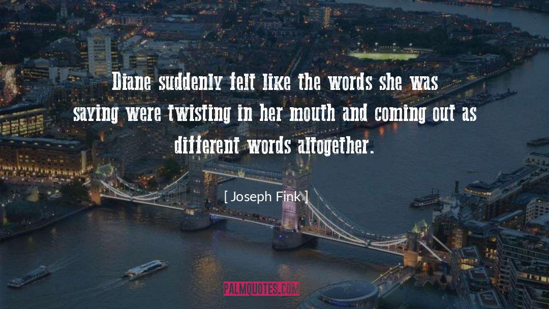 Altogether quotes by Joseph Fink