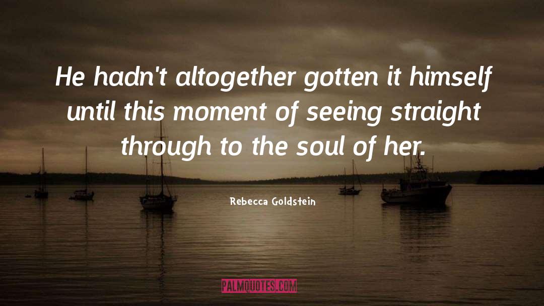 Altogether quotes by Rebecca Goldstein