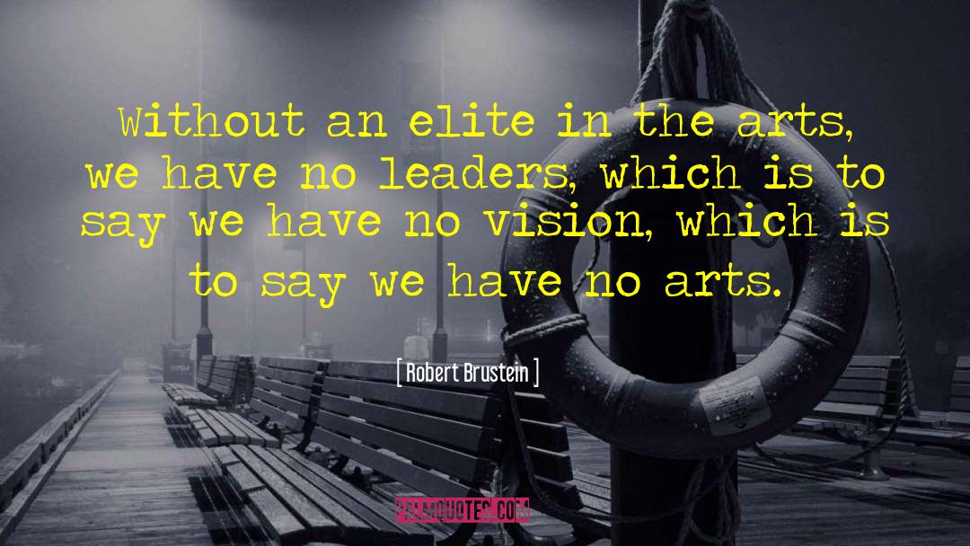 Altrichter Elite quotes by Robert Brustein