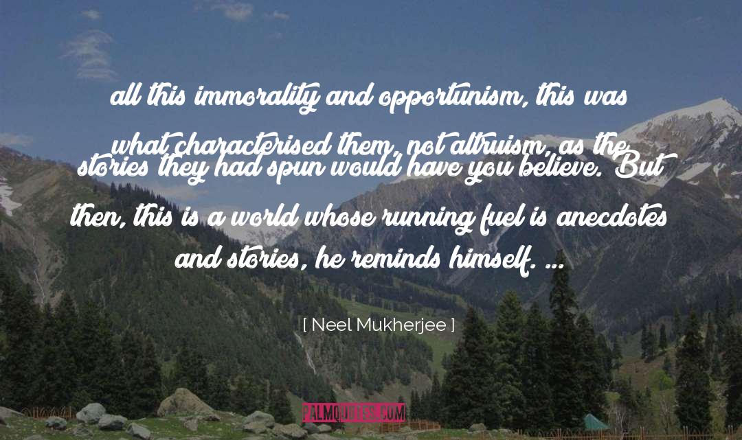 Altruism quotes by Neel Mukherjee