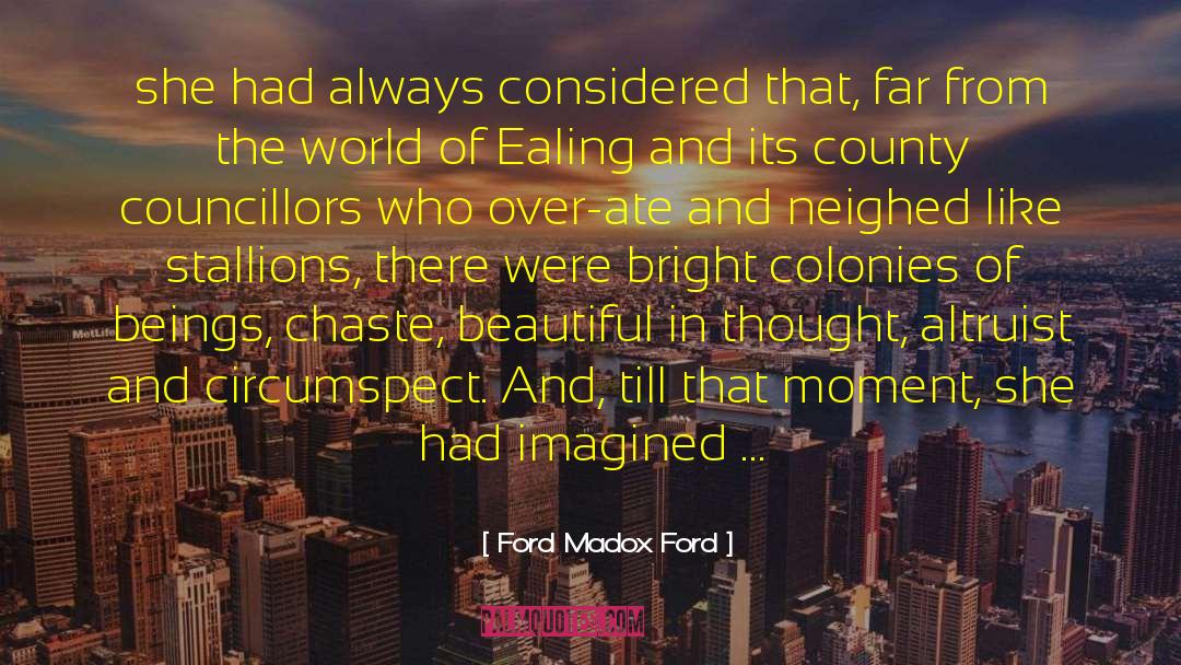 Altruist quotes by Ford Madox Ford