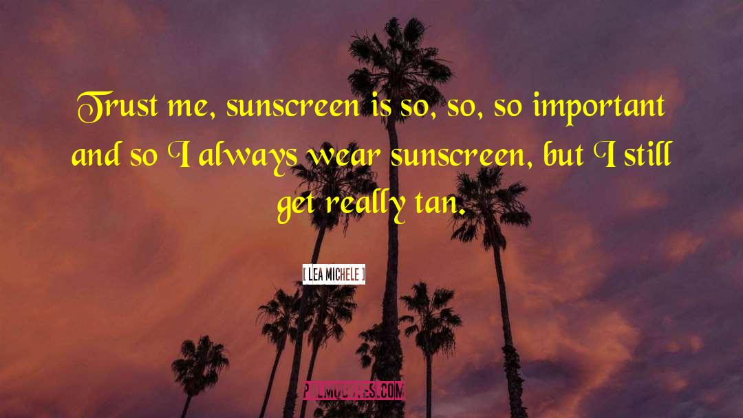 Altruist Sunscreen quotes by Lea Michele