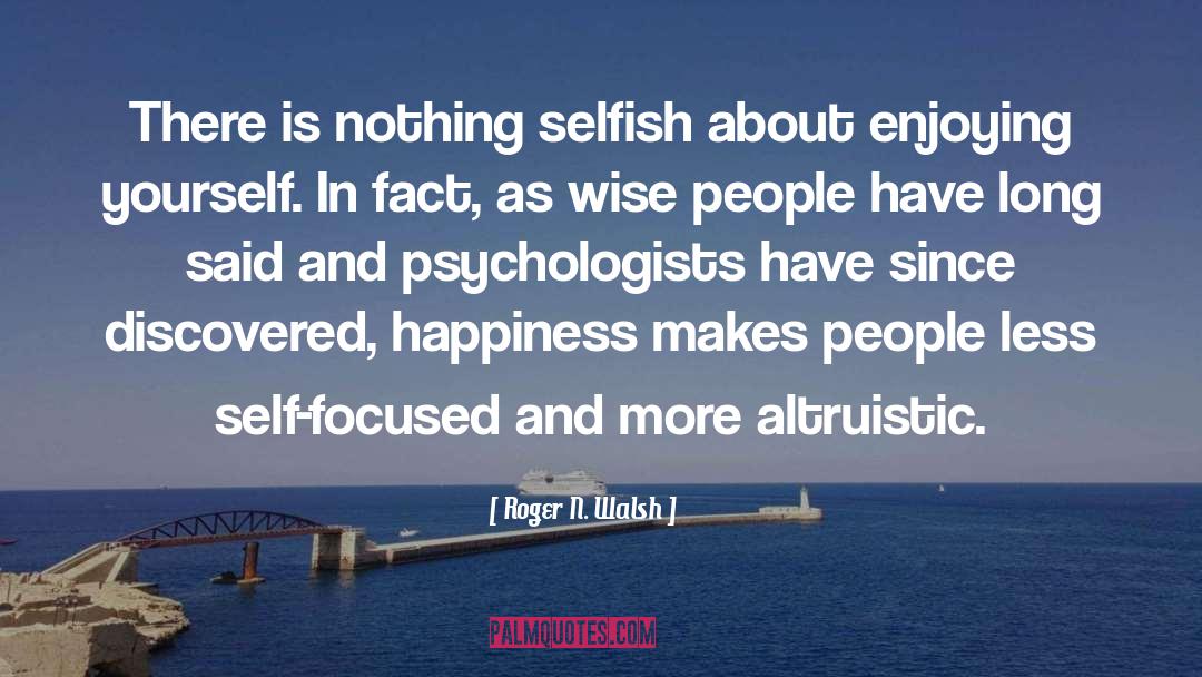 Altruistic quotes by Roger N. Walsh