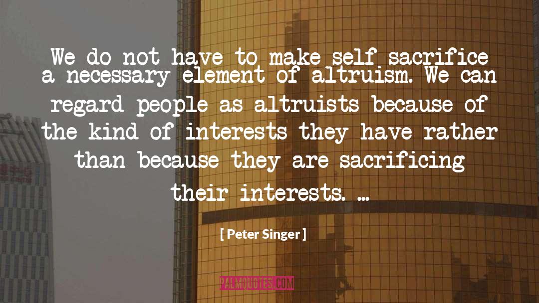 Altruists quotes by Peter Singer