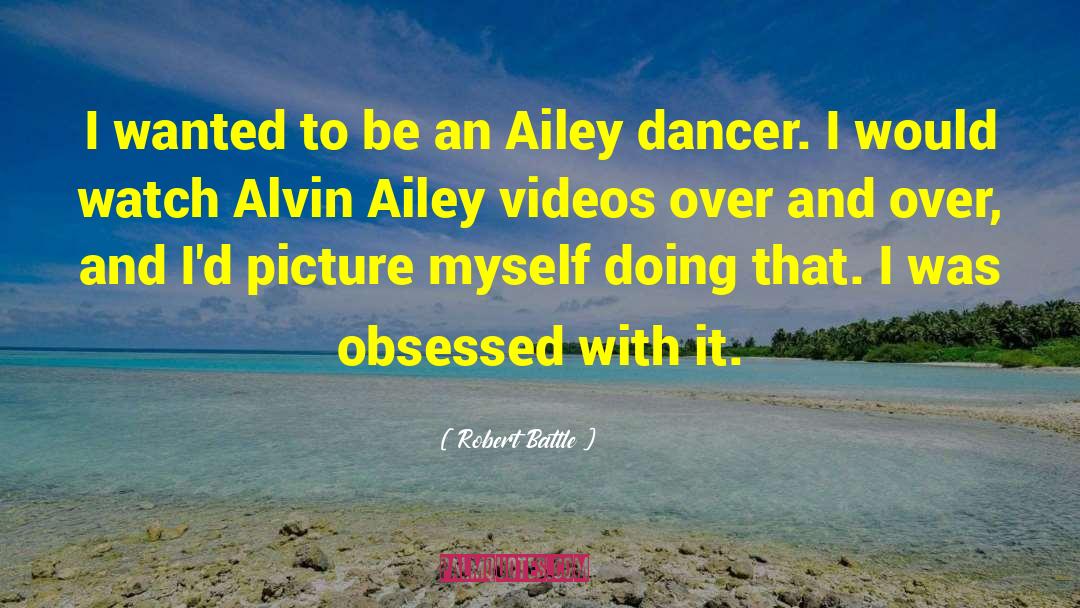 Alvin Ailey quotes by Robert Battle