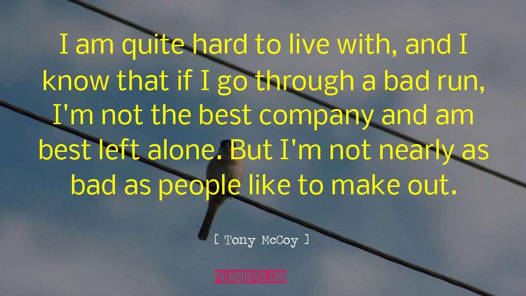 Always Alone quotes by Tony McCoy