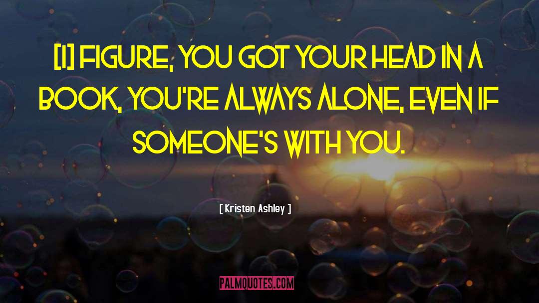 Always Alone quotes by Kristen Ashley