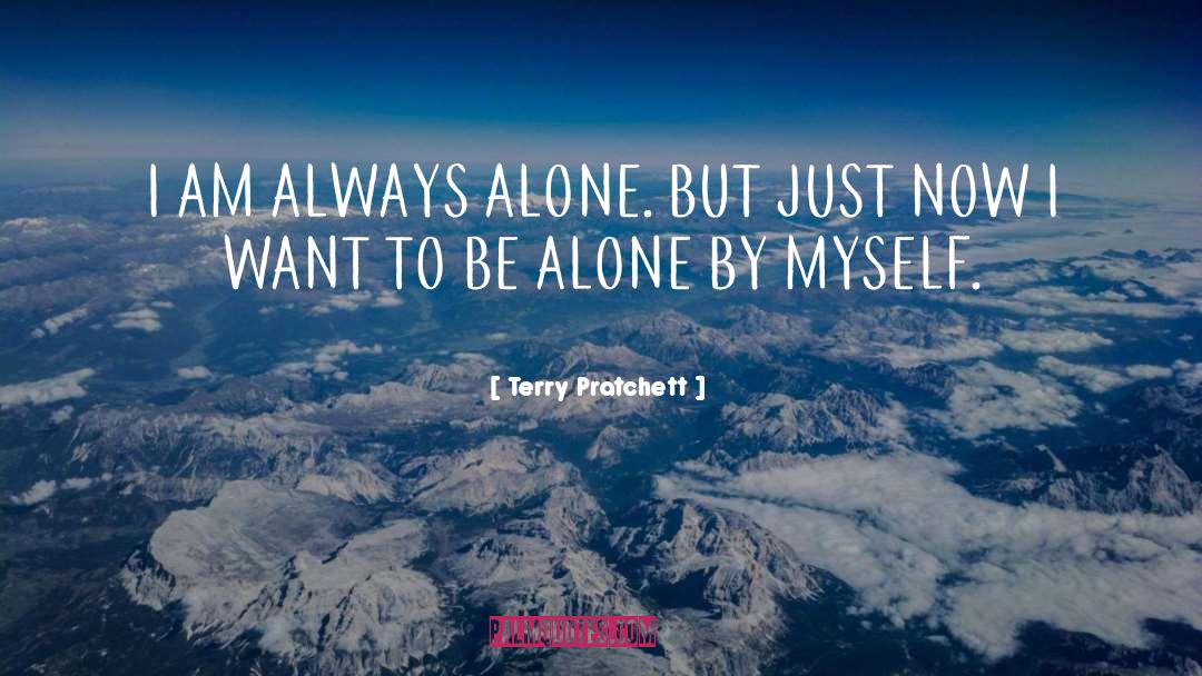 Always Alone quotes by Terry Pratchett