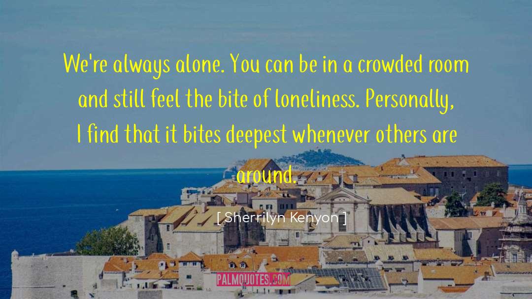 Always Alone quotes by Sherrilyn Kenyon