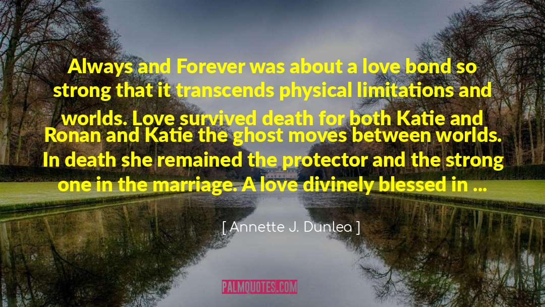 Always And Forever quotes by Annette J. Dunlea