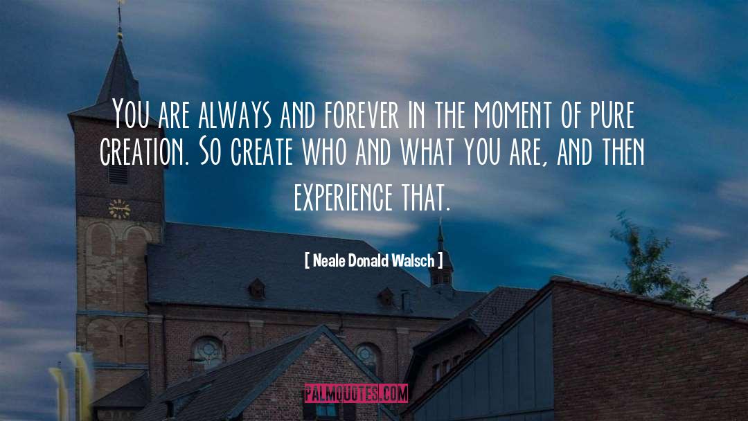 Always And Forever quotes by Neale Donald Walsch