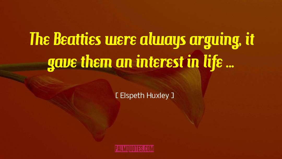 Always Arguing quotes by Elspeth Huxley