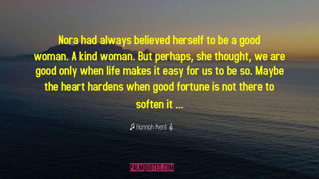 Always Be A Good Woman quotes by Hannah Kent