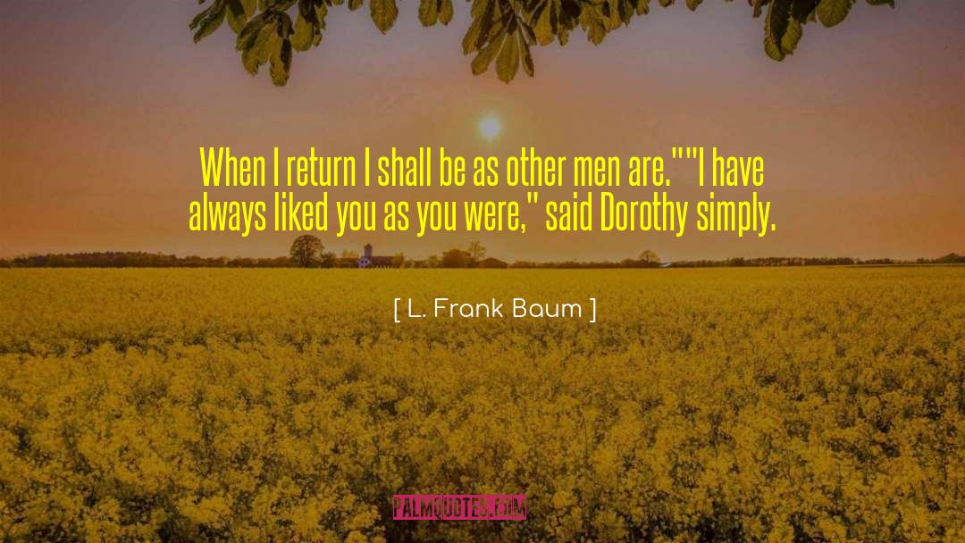 Always Be Genuine quotes by L. Frank Baum