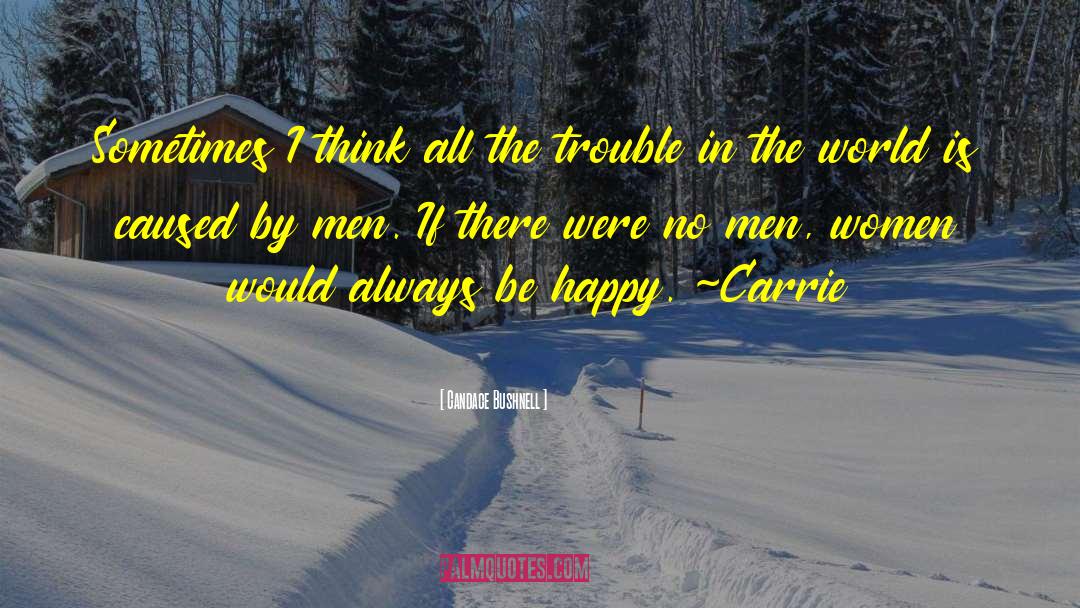 Always Be Happy quotes by Candace Bushnell