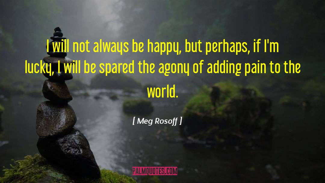 Always Be Happy quotes by Meg Rosoff