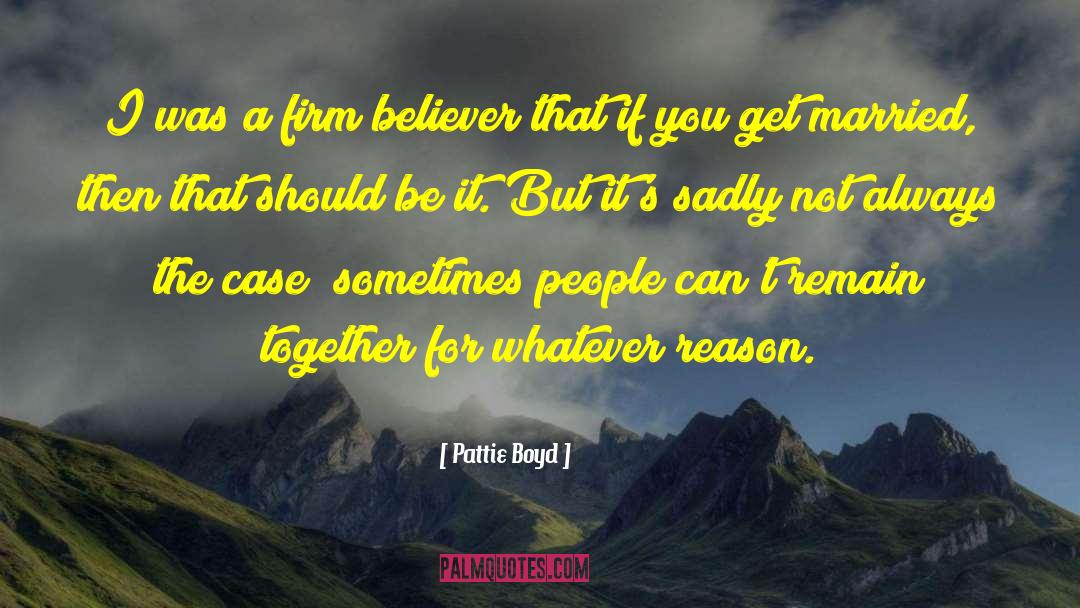 Always Be Real quotes by Pattie Boyd