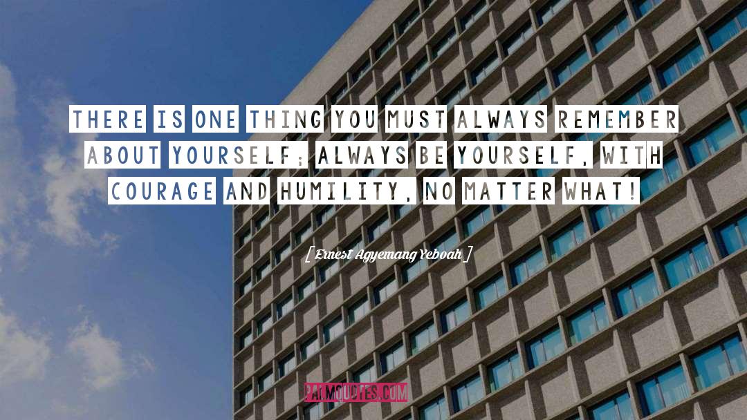Always Be Yourself quotes by Ernest Agyemang Yeboah