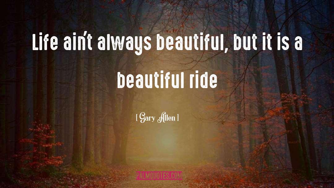Always Beautiful quotes by Gary Allen