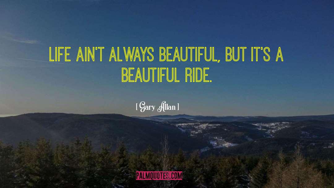 Always Beautiful quotes by Gary Allan