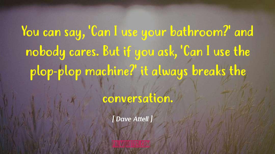 Always Beginning quotes by Dave Attell