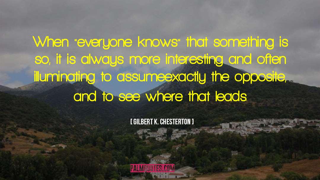 Always Beginning quotes by Gilbert K. Chesterton