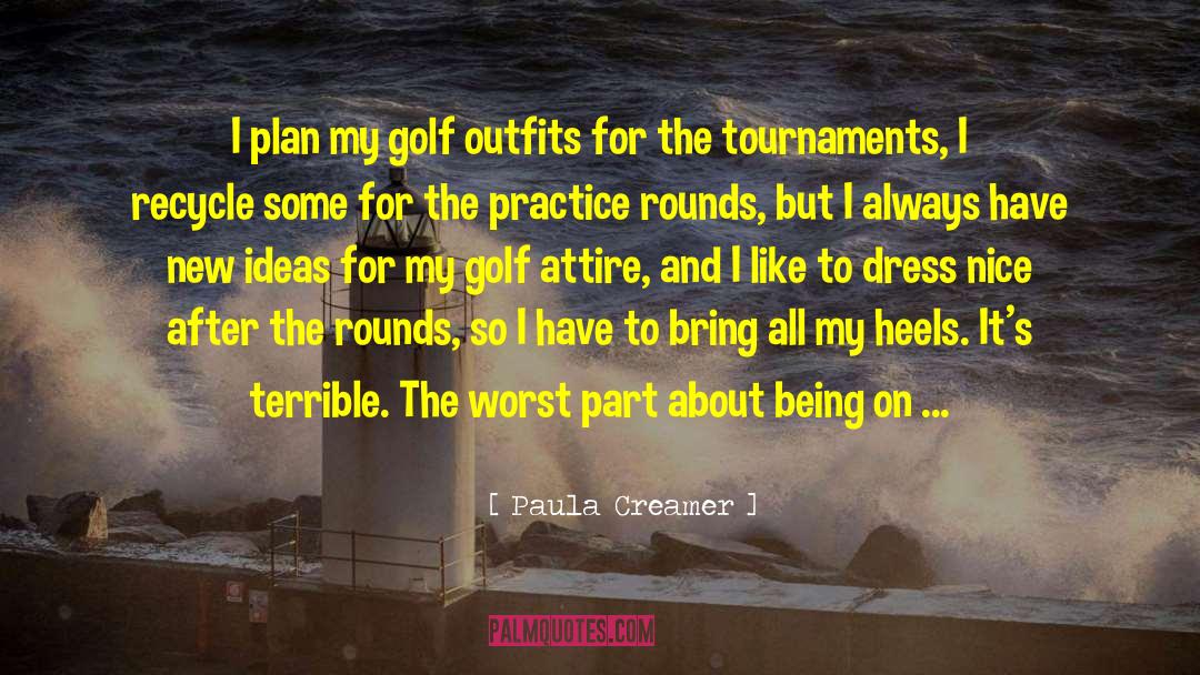 Always Being Right quotes by Paula Creamer